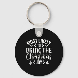 Most Likely To Bring The Christmas Joy Key Ring