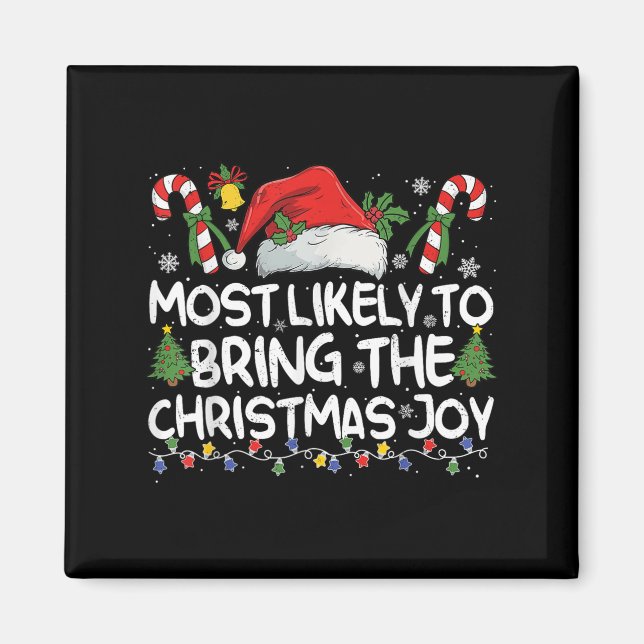 Most Likely To Bring The Christmas Joy Matching Ch Magnet (Front)