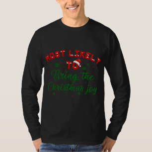 Most Likely To Bring The Christmas Joy Matching Fa T-Shirt