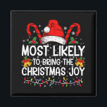 Most Likely To Bring The Christmas Joy Matching  Magnet<br><div class="desc">Most Likely To Bring The Christmas Joy Matching Family</div>