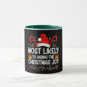 Most Likely To Bring The Christmas Joy Matching  Mug