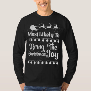 Most Likely To Bring The Christmas Joy Santa Sleig T-Shirt