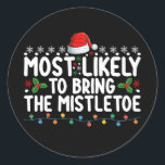 Most Likely To Bring The Mistletoe Christmas Famil Classic Round Sticker<br><div class="desc">Most Likely To Bring The Mistletoe Christmas Family</div>