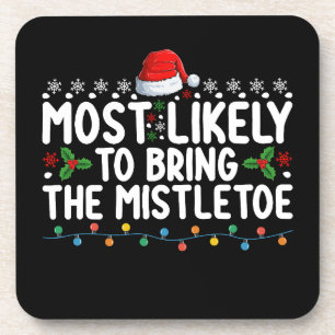 Most Likely To Bring The Mistletoe Christmas Famil Coaster