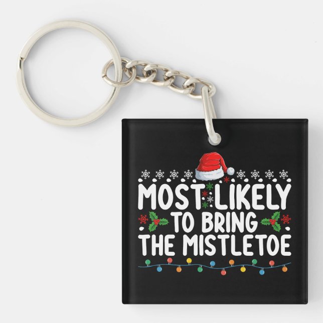Most Likely To Bring The Mistletoe Christmas Famil Key Ring (Front)