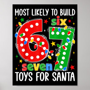 Most Likely To Build 67 Toys For Santa Funny Xmas Poster