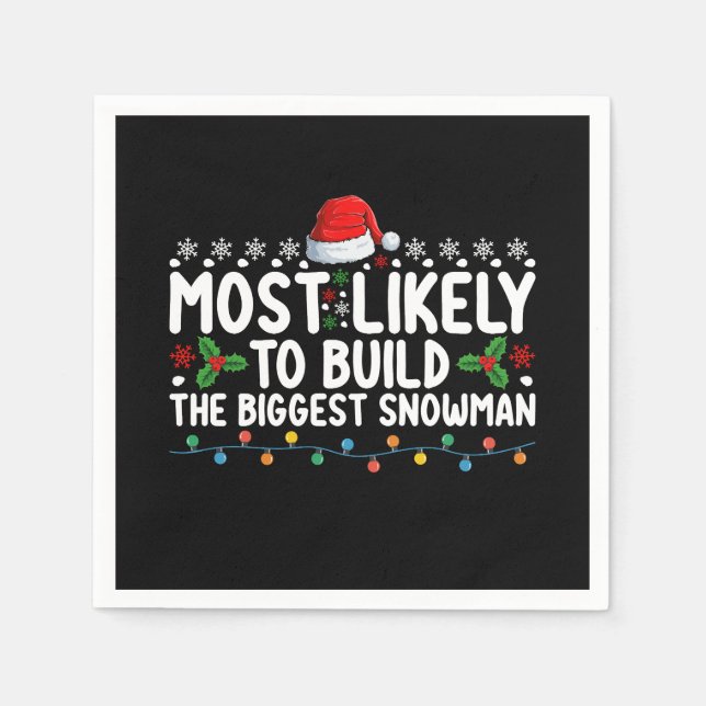 Most Likely To Build The Biggest Snowman Snow Napkin (Front)