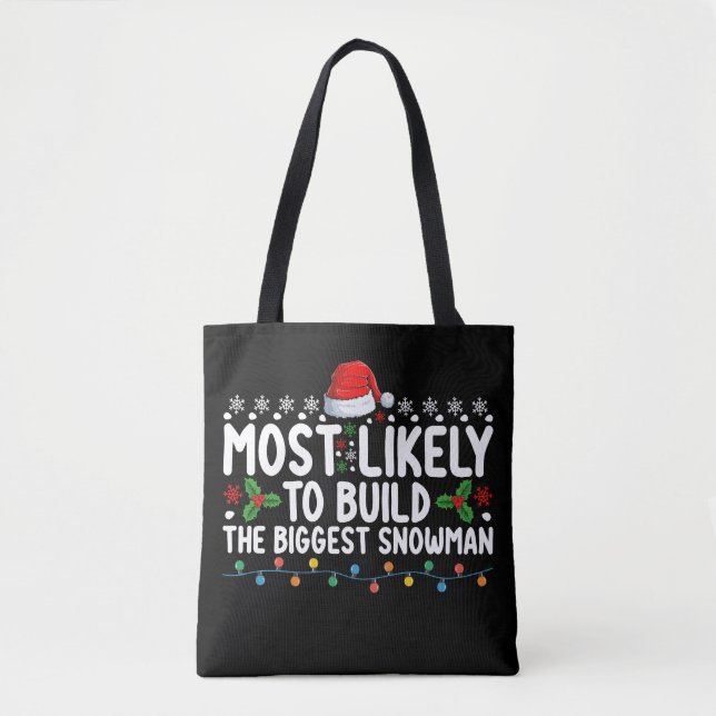 Most Likely To Build The Biggest Snowman Snow Tote Bag (Front)