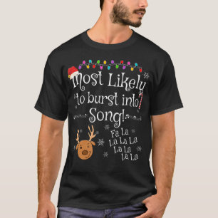 Most Likely To Burst Into Song Fa La La La Funny C T-Shirt