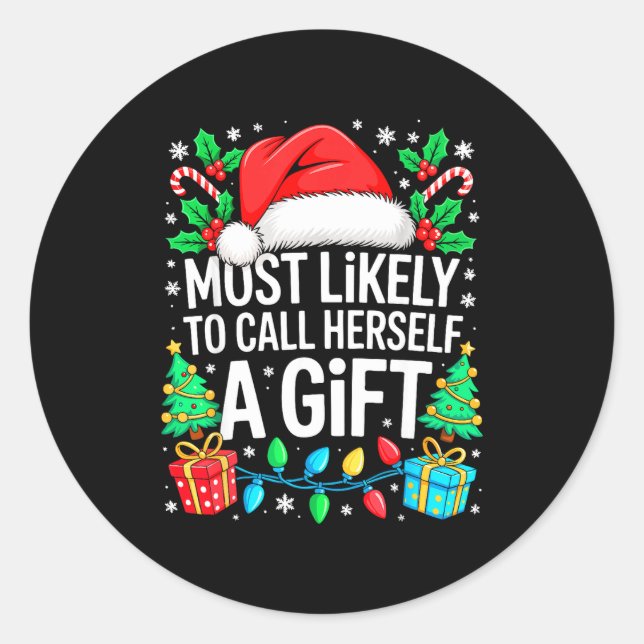 Most Likely To Call Herself A Gif Matching Christm Classic Round Sticker (Front)