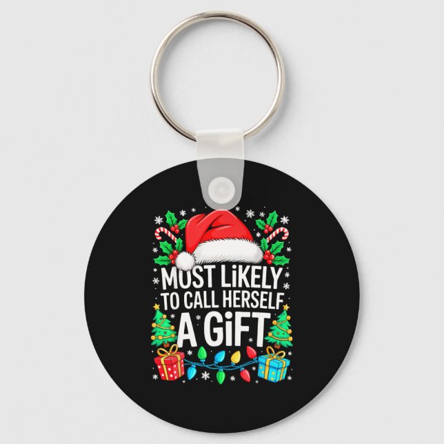 Most Likely To Call Herself A Gif Matching Christm Key Ring (Front)