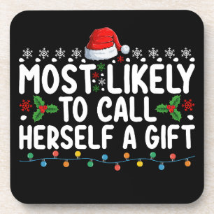 Most Likely To Call Herself A Gift Christmas Coaster