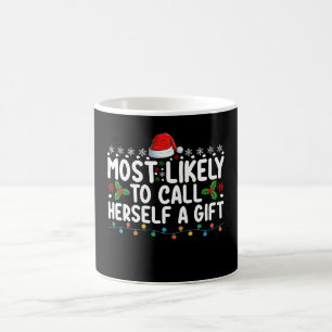 Most Likely To Call Herself A Gift Christmas Coffee Mug