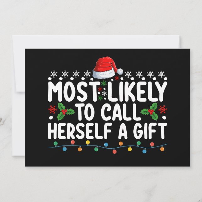 Most Likely To Call Herself A Gift Christmas Invitation (Front)