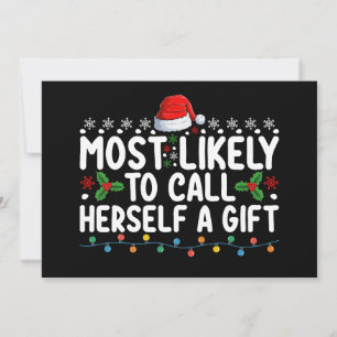 Most Likely To Call Herself A Gift Christmas Invitation