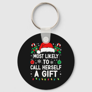 Most Likely To Call Herself A Gift Christmas Match Key Ring