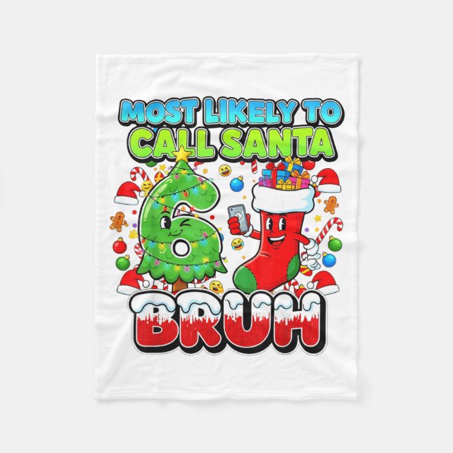 Most Likely To Call Santa 67 Bruh Six Seven Meme C Fleece Blanket (Front)
