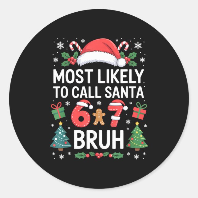 Most Likely To Call Santa 67 Six Seven Bruh Christ Classic Round Sticker (Front)