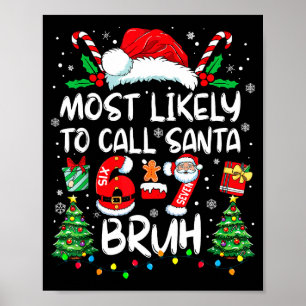 Most Likely To Call Santa 67 Six Seven Bruh Christ Poster