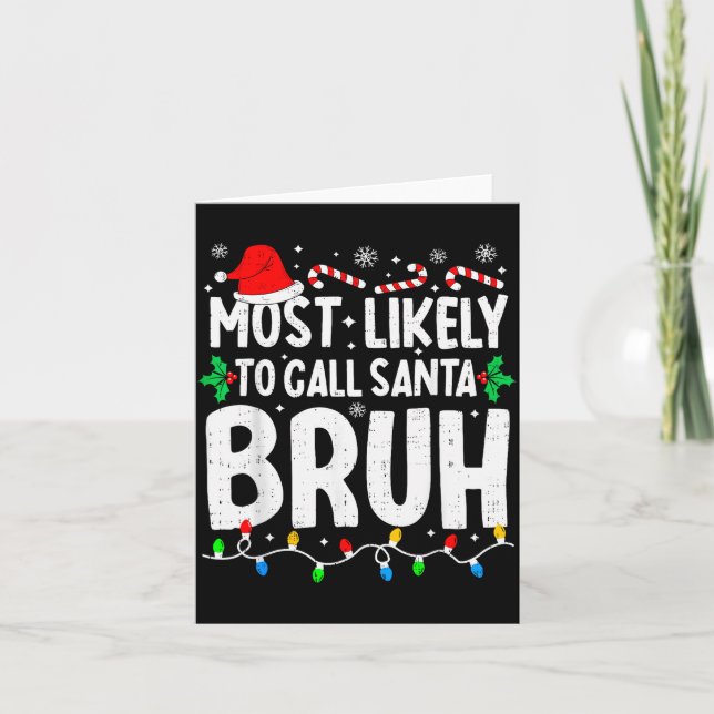 Most Likely To Call Santa Bruh Boy Funny Matching  Card (Front)