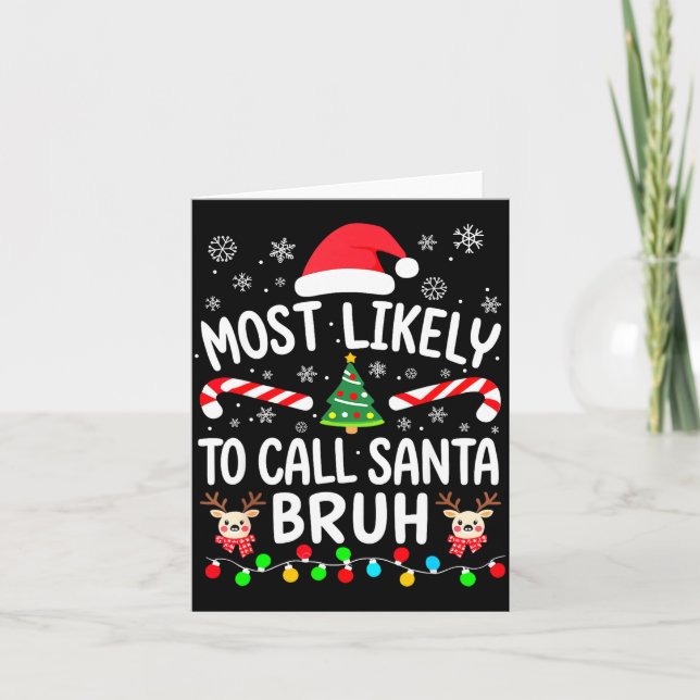 Most Likely To Call Santa Bruh Christmas Family Ma Card (Front)