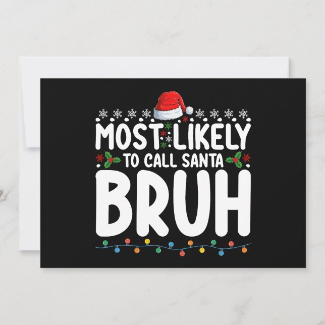 Most Likely To Call Santa Bruh Christmas Holiday Invitation (Front)