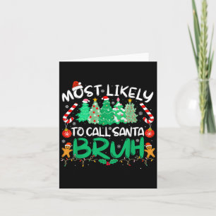 Most Likely To Call Santa Bruh Christmas Matching  Card