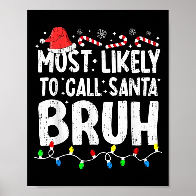 Most Likely To Call Santa Bruh Christmas Matching  Poster (Front)