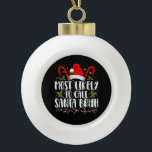 Most Likely To Call Santa Bruh Funny Christmas Ceramic Ball Christmas Ornament<br><div class="desc">Most Likely To Call Santa Bruh Funny Christmas</div>