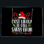 Most Likely To Call Santa Bruh Funny Christmas Large Gift Bag<br><div class="desc">Most Likely To Call Santa Bruh Funny Christmas</div>