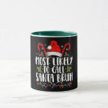 Most Likely To Call Santa Bruh Funny Christmas Mug<br><div class="desc">Most Likely To Call Santa Bruh Funny Christmas</div>