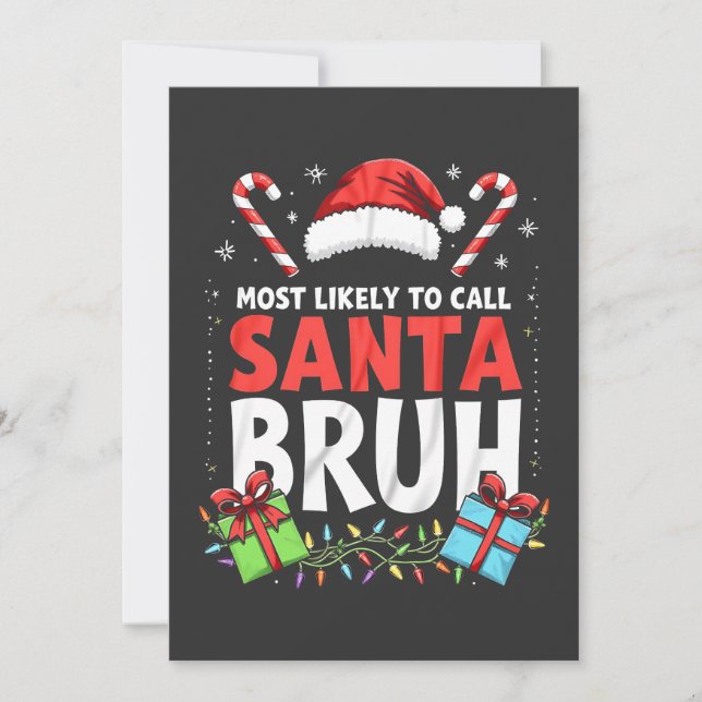 Most Likely to Call Santa Bruh Funny Xmas  Invitation (Front)