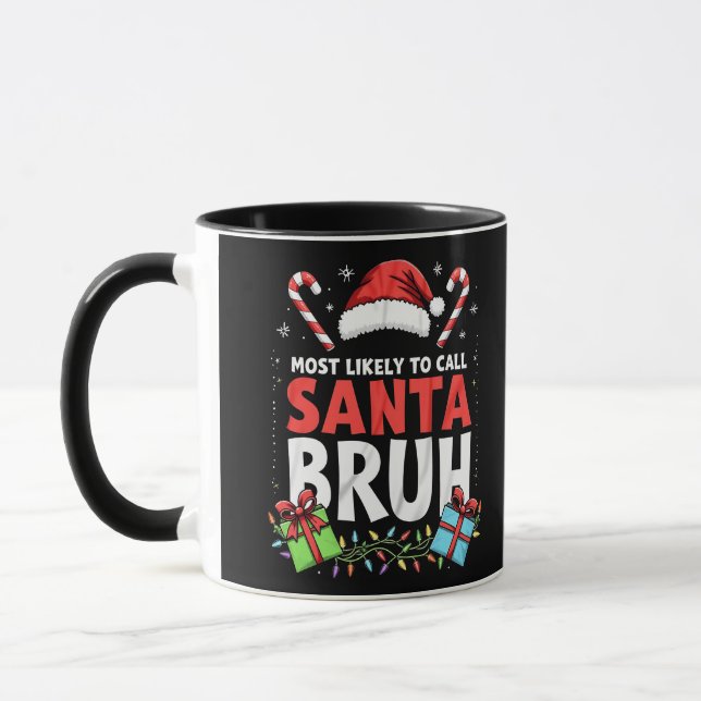 Most Likely to Call Santa Bruh Funny Xmas  Mug (Left)
