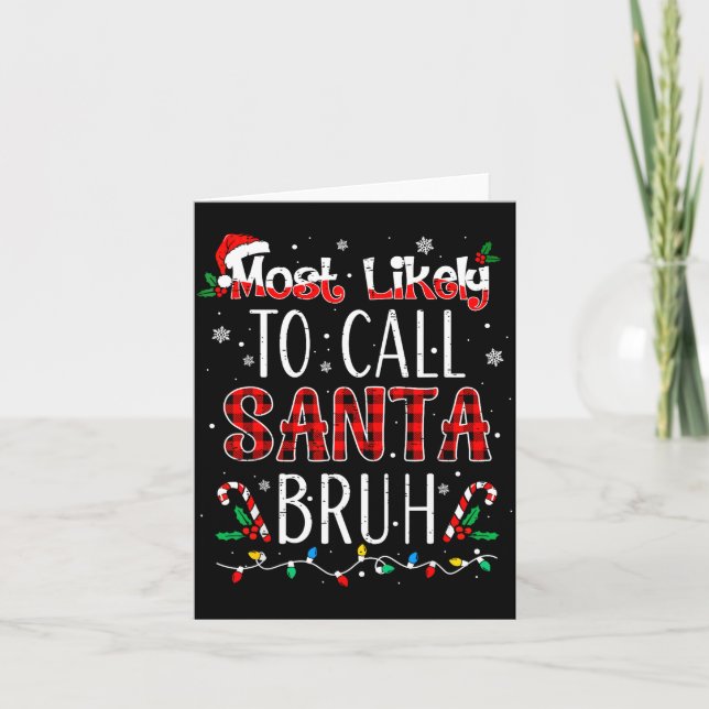 Most Likely To Call Santa Bruh Matching Family Paj Card (Front)