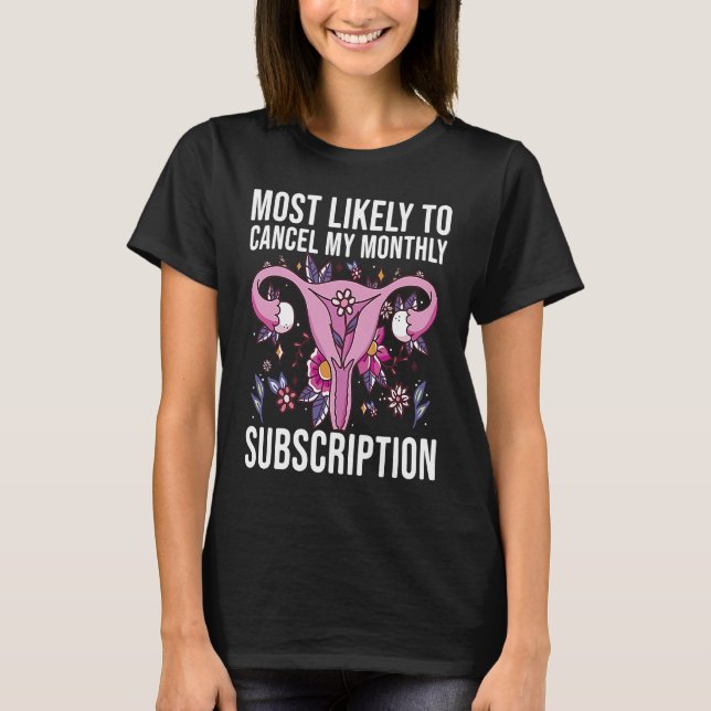 Most Likely To Cancel My Monthly Subscription Hyst T-Shirt (Front)
