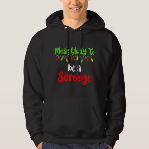 Most Likely To Christmas Be A Scrooge Family Chris Hoodie