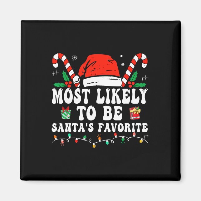 Most Likely To Christmas Be Santa's Favourite Matc Magnet (Front)