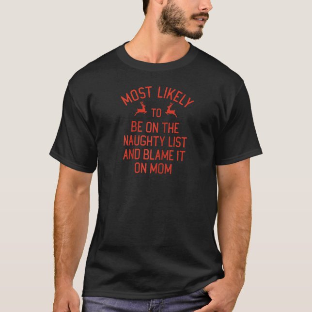 Most Likely To Christmas Blame It On Mum Matching  T-Shirt (Front)