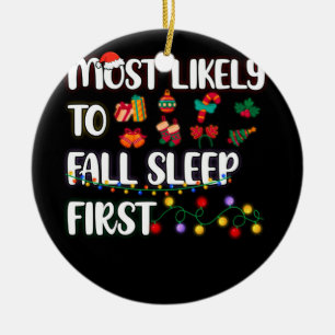 Most Likely To Christmas Fall Asleep First Family Ceramic Ornament