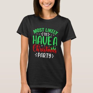 Most Likely To Christmas Humour Pjs Family Matchin T-Shirt