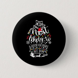 Most Likely To Christmas Lights Watch Football All 6 Cm Round Badge