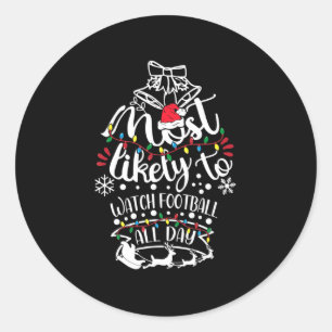Most Likely To Christmas Lights Watch Football All Classic Round Sticker