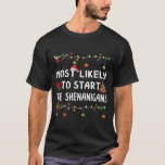 Most Likely To Christmas Shirt Funny Matching<br><div class="desc">Most Likely To Christmas Shirt Funny Matching Family Pyjamas Shirt. Perfect gift for your dad,  mum,  papa,  men,  women,  friend and family members on Thanksgiving Day,  Christmas Day,  Mothers Day,  Fathers Day,  4th of July,  1776 Independent day,  Veterans Day,  Halloween Day,  Patrick's Day</div>