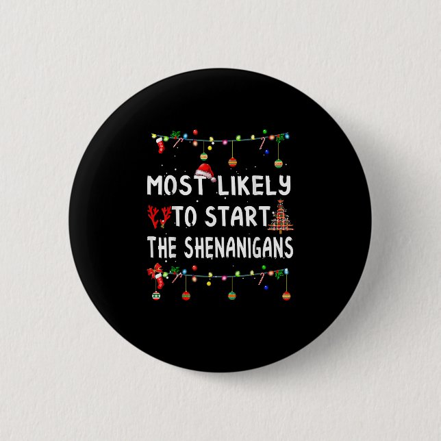Most Likely To Christmas Shirt Funny Matching Fami 6 Cm Round Badge (Front)