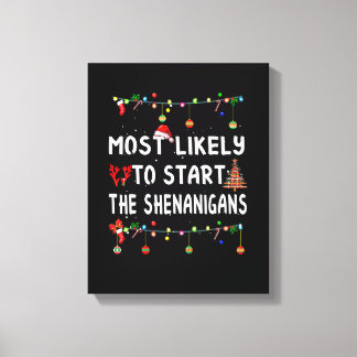 Most Likely To Christmas Shirt Funny Matching Fami Canvas Print