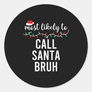 Most Likely To Christmas Shirt Matching Family Paj Classic Round Sticker