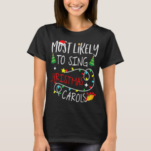 most likely to christmas shirts to sing christmas