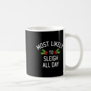Most Likely To Christmas Sleigh All Day Matching Coffee Mug