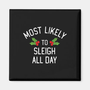 Most Likely To Christmas Sleigh All Day Matching  Magnet