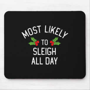 Most Likely To Christmas Sleigh All Day Matching Mouse Pad